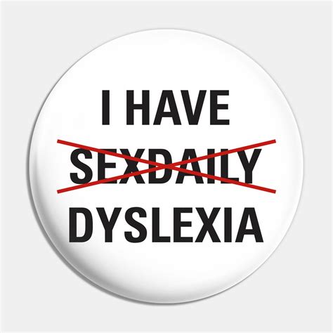 Funny i have sex daily dyslexia aesthetics streetwear pin – Artofit