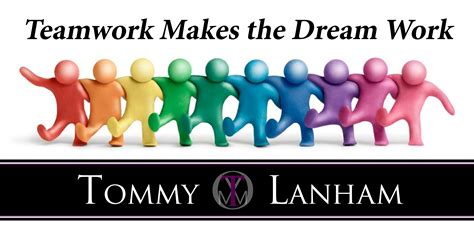 Teamwork Makes the Dream Work | Tommy Lanham
