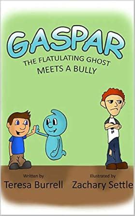 Gaspar, The Flatulating Ghost Meets a Bully eBook : Burrell, Teresa ...
