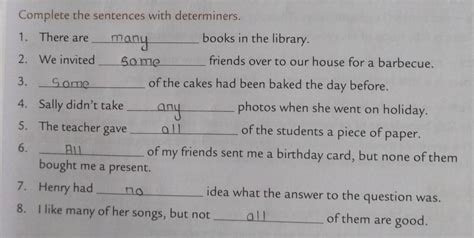 Complete the sentences with determiners.1.) Sally didn't take ...