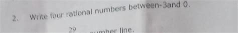 Write any four rational numbers between -3 and 0 - Brainly.in