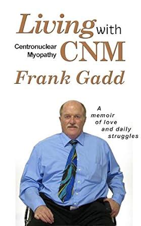 LIVING WITH CNM (CENTRONUCLEAR MYOPATHY) eBook : Gadd, Frank: Amazon.in ...