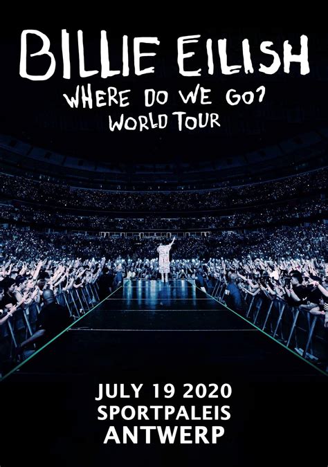 BILLIE EILISH Where Do We Go World 2020 Tour: ANTWERP Sportpaleis ...