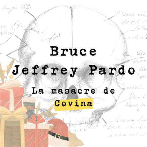 Bruce Jeffrey Pardo: La masacre de Covina Criminología en serie Podcast ...