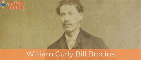 William Curly Bill Brocius - Notorious Tombstone Cowboy