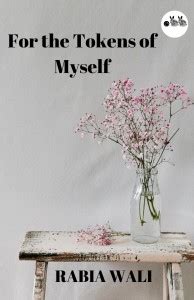 For the Tokens of Myself: Buy For the Tokens of Myself by Rabia Wali at ...