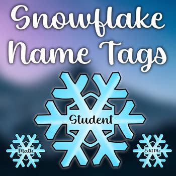 Snowflake Name Tags - Winter Classroom Decor by Dallas Penner | TPT