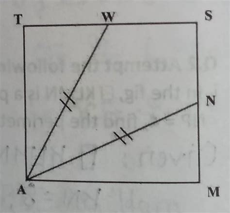 in fig. TAMS is a square . Seg AW is congruent to Seg AN , then prove ...