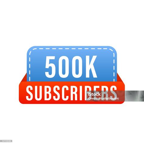 500000 Five Hundred Thousand Subscribers On Social Media And Video ...