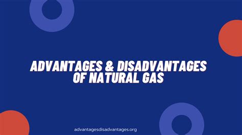 Advantages and Disadvantages of Natural Gas | Pros Cons
