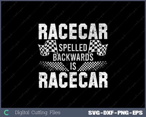 Race Cars Racecar Spelled Backwards Race Car Racing SVG PNG Files ...