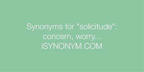Synonyms for solicitude | solicitude synonyms - ISYNONYM.COM