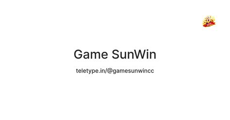 Game SunWin — Teletype