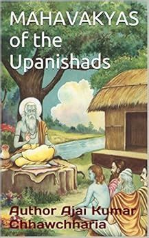 MAHAVAKYAS of the Upanishad: English rendering of the all the “Great ...
