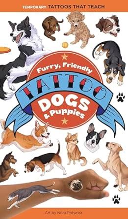Furry, Friendly Tattoo Dogs & Puppies: 60 Temporary Tattoos That Teach ...