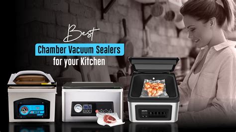 5 Best Chamber Vacuum Sealers for Your Kitchen in 2023