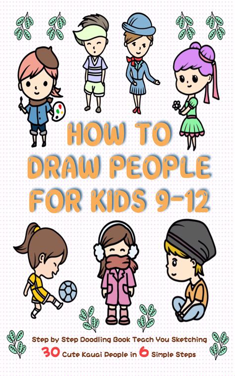 How To Draw People for Kids 9-12: Step by Step Doodling Book Teach You ...