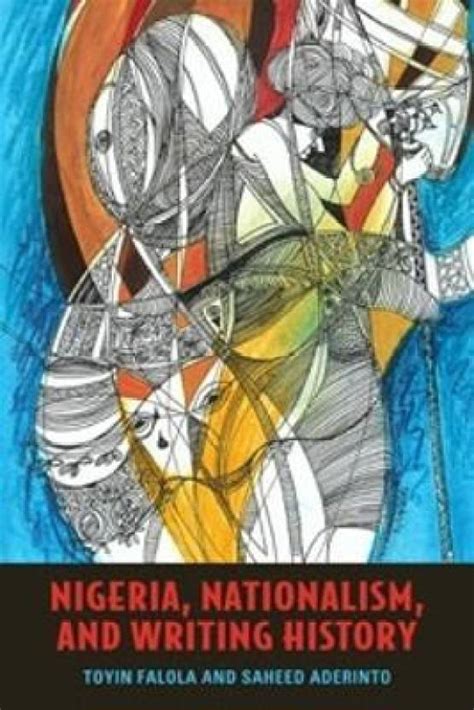 Nigeria, Nationalism, and Writing History: Buy Nigeria, Nationalism ...