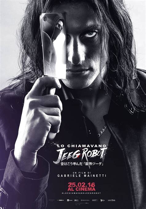 They Call Me Jeeg (Italian: Lo chiamavano Jeeg Robot) is a 2015 Italian ...