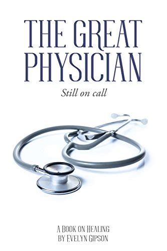The Great Physician: Still On Call eBook : Gipson, Evelyn: Amazon.in ...