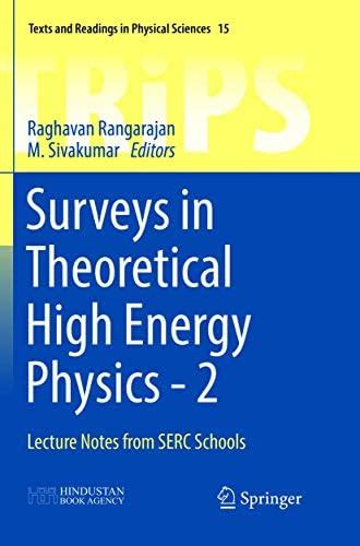 Surveys in Theoretical High Energy Physics: Lecture Notes from Serc ...