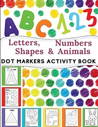 Dot Markers Activity Book: Great for Learning Letters, Numbers, Shapes ...