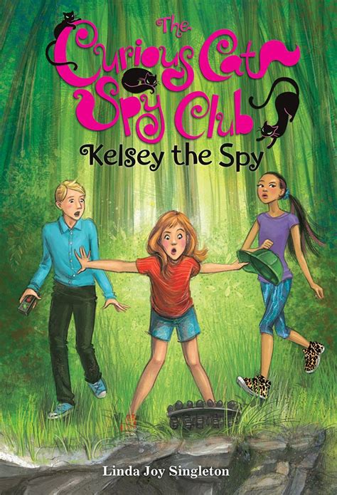 Kelsey the Spy: Volume 3 (Curious Cat Spy Club, 3) : Singleton, Linda ...