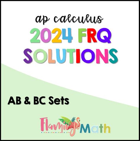 2024 AP CALCULUS AB & BC FRQ SOLUTIONS - Flamingo Math with Jean Adams
