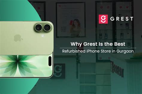 Best Refurbished iPhone Store in Gurgaon | Visit Grest in Sector 45