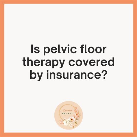 Is pelvic floor therapy covered by insurance? — Durham Pelvic