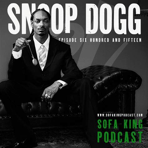 Episode 614: Snoop Dogg: For Shizzle my Nizzle! - Sofa King Podcast