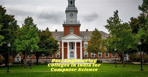Best engineering colleges in india for computer science