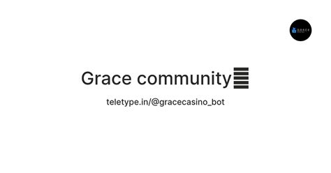 Grace community🐬 — Teletype