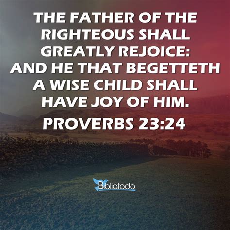 Proverbs 23:24 Bible Cross References | Connecting Verses Across ...