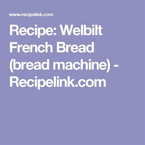Best Recipe for Bread Using Welbilt Bread Machine 的图像结果