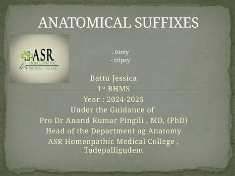 JESSICA'S ANATOMICAL SUFFIXES ASR HOMEOPATHIC MEDICAL COLLEGE | PPTX