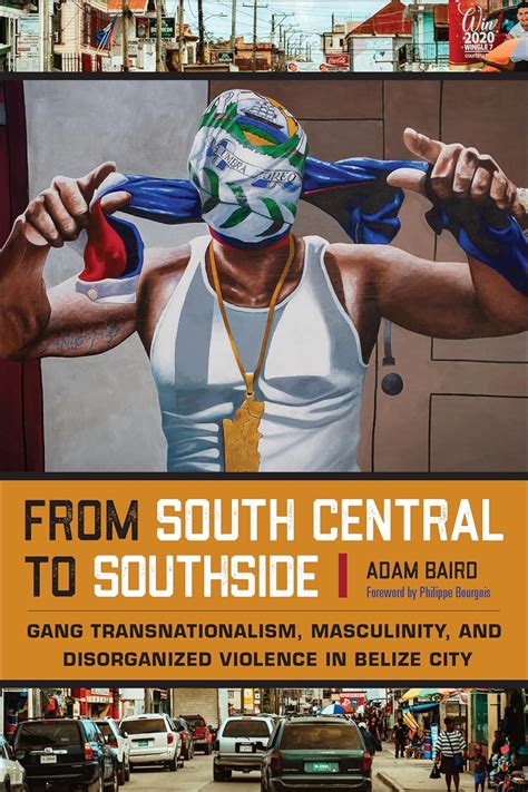 Buy From South Central to Southside: Gang Transnationalism, Masculinity ...