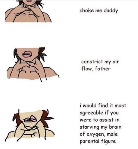 Choke Me, Daddy: Image Gallery | Know Your Meme