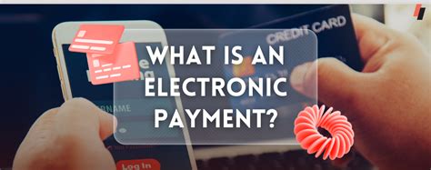 Electronic payment: History, Types & Benefits of Electronic Payments