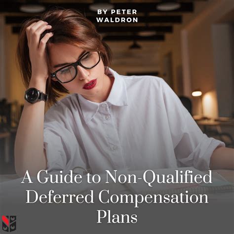 A Guide to Non-Qualified Deferred Compensation Plans | Peter T. Waldron