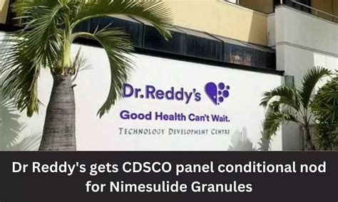 Dr Reddys Labs bags CDSCO panel conditional nod to manufacture, market ...
