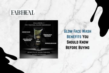 Glow Face Wash Benefits: Why It’s Worth Adding to Routine