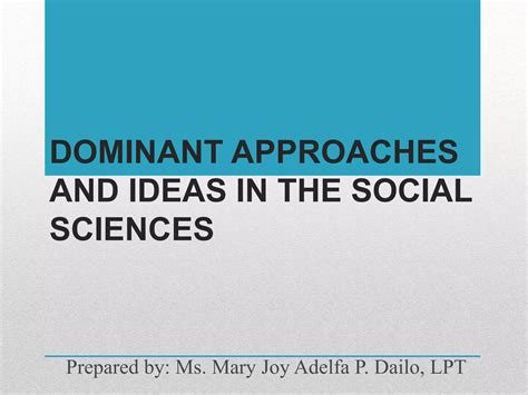 Diss lesson-5-dominant-approaches-and-ideas-in-social-sciences | PPTX