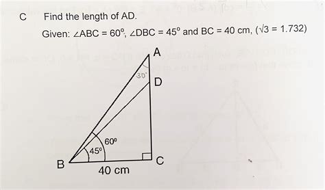 Triangles Find the length of AD Angle ABC is 60 Angle DBC is 45 BC=40 ...