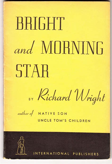 Bright and Morning Star by WRIGHT, Richard: Near Fine Soft cover (1941 ...