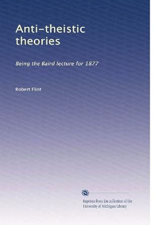 Anti-theistic theories: Being the Baird lecture for 1877 : Amazon.in: Books
