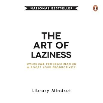 The Art of Laziness: Overcome Procrastination and Boost Your ...