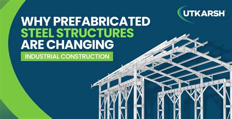 Why Prefabricated Steel Structures are Changing Industrial Construction