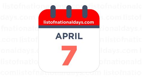 APRIL 7TH: National Holidays, Observances & Famous Birthdays