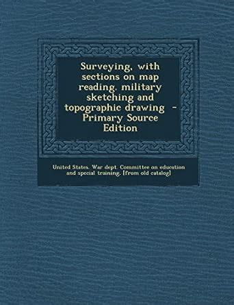 Buy Surveying, with Sections on Map Reading. Military Sketching and ...
